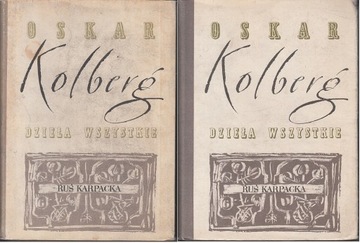 RUŚ KARPACKA I - II DZIEŁA WSZYSTKIE 54 - 55 OSKAR KOLBERG
