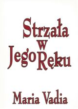 Strzała w Jego Ręku