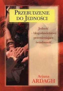 Przebudzenie do Jedności Ardagh Arjuna