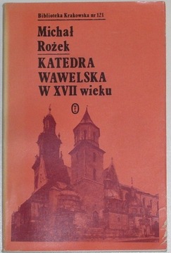 Katedra Wawelska w XVII wieku - Michał Rożek