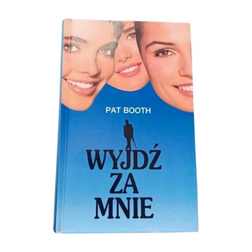 Pat Booth. Wyjdź za mnie. Świat Książki, 1998 r. Wydanie I.