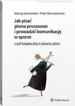JAK PISAĆ PISMA PROCESOWE I PROWADZIĆ KOM.. EBOOK