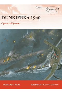 Dunkierka 1940. Operacja Dynamo Douglas C. Didly Osprey
