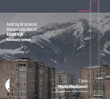 ARMENIA. KARAWANY ŚMIERCI. AUDIOBOOK MAŁGORZATA NOCUŃ, ANDRZEJ BRZEZIECKI
