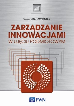 Ebook | Zarządzanie innowacjami w ujęciu podmiotowym - Teresa Bal-Woźniak