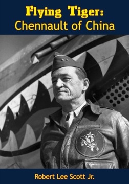 Flying Tiger - Jr., Robert Lee Scott EBOOK