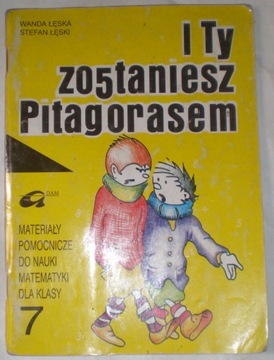 I ty zostaniesz Pitagorasem materiały pomocnicze klasa 7 W.Łęska i in