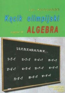 KĄCIK OLIMPIJSKI CZ. II ALGEBRA - LEV KURLYANDCHIK