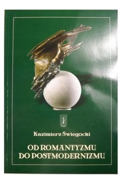 Od romantyzmu do postmodernizmu - Kazimierz Świegocki