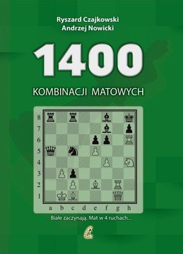 SZACHY 1400 KOMBINACJI MATOWYCH - zadania szachowe