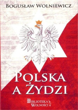 POLSKA A ŻYDZI - Bogusław Wolniewicz [KSIĄŻKA]