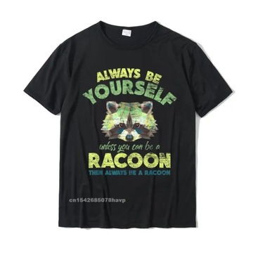 Koszulka Always Be A Racoon Male Classic Summer Tops T cotton T-Shirt