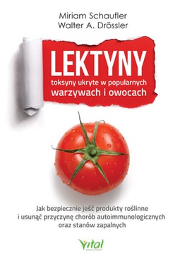 Lektyny – toksyny ukryte w popularnych warzywach i owocach