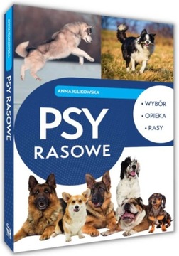 Psy rasowe. Wybór, opieka, rasy / TWARDA