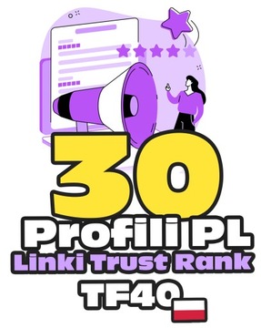 30 Polskie Profile TF40+ - TRUST RANK - Linki SEO