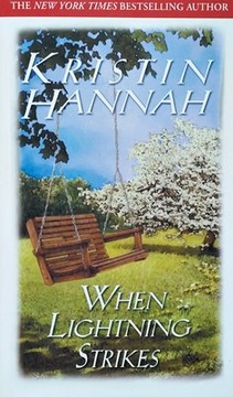 Kristin Hannah - When Lightning Strikes