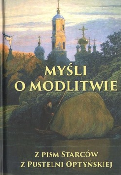 Myśli o modlitwie Z pism Starców z Pustelni...