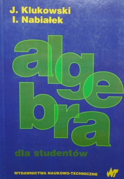 ALGEBRA DLA STUDENTÓW. J.KLUKOWSKI