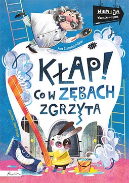 Wiem i ja. Kłap! Co w zębach zgrzyta Anna Czerwińska-Rydel