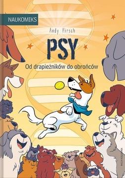 Psy Od drapieżników do obrońców Naukomiks Andy Hirsch