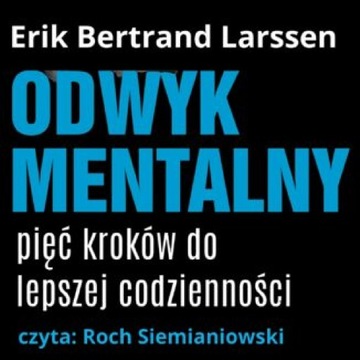 Odwyk mentalny. Pięć kroków do lepszej