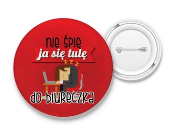 PRZYPINKA button prezent PRACA BIURO DUŻO WZORÓW