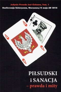 Piłsudski i sanacja - Prawda i mity