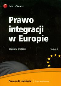 PRAWO INTEGRACJI W EUROPIE red. Zdzisław Brodecki