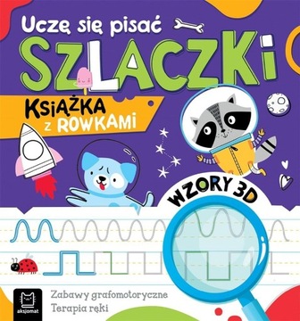 UCZĘ SIĘ PISAĆ SZLACZKI KSIĄŻKA Z ROWKAMI WZORY 3D