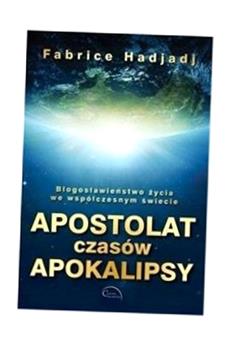 APOSTOLAT CZASÓW APOKALIPSY FABRICE HADJADJ