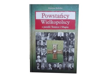 POWSTAŃCY WIELKOPOLSCY Z PARAFII TOMICE I SŁUPIA