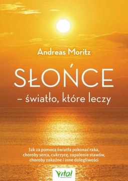 Słońce – światło, które leczy - Andreas Moritz | Ebook