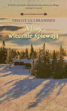 A lasy wiecznie śpiewają Trygve Gulbranssen
