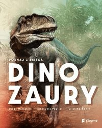 Poznaj z bliska dinozaury