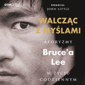 Audiobook | Walcząc z myślami. Aforyzmy Bruce'a Lee w życiu codziennym -