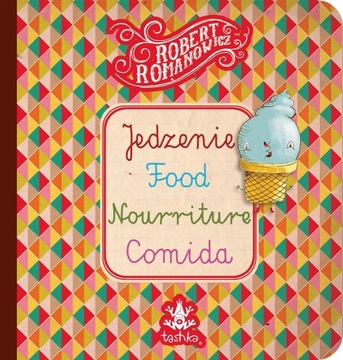 JEDZENIE, FOOD, NURRITURE, COMIDA ROBERT ROMANOWICZ