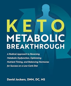 David Jockers Keto Metabolic Breakthrough: A Radical Approach to Reversing