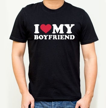 I LOVE MY BOYFRIEND KOSZULKA, ŚMIESZNY PREZENT DLA Dziewczyny T-SHIRT