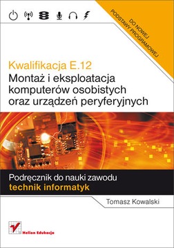 Kwalifikacja E.12. Montaż i eksploatacja komputerów osobistych. Kowalski