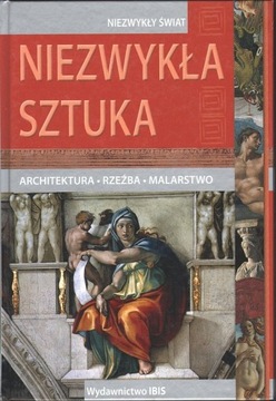 Niezwykła sztuka Architektura rzeźba malarstwo