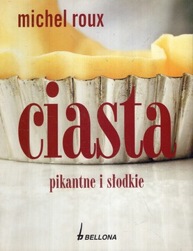 Ciasta pikantne i słodkie Michel Roux