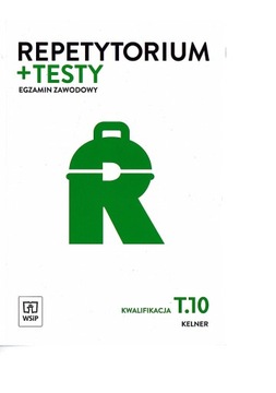 Repetytorium + testy Egzamin zawodowy T.10 Kelner