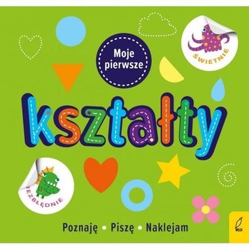 Moje pierwsze kształty Praca zbiorowa