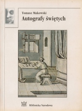 Autografy świętych w zbiorach Biblioteki Narodowej / T. Markowski