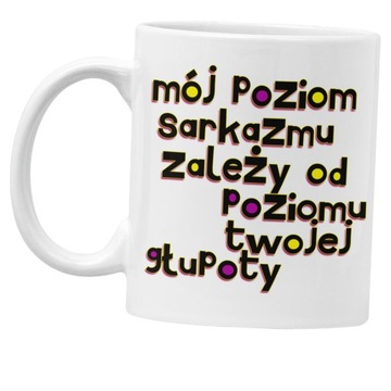 Śmieszny kubek SARKAZM mem memy prezent praca