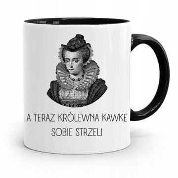 KUBEK CZARNY ŚMIESZNY ZABAWNY A TERAZ KRÓLEWNA z Nadrukiem ze Zdjęciem