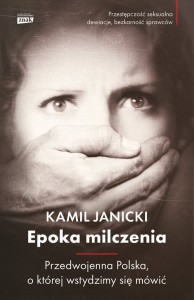Epoka milczenia Druga Rzeczpospolita bez tabu Kami