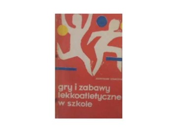 Gry i zabawy lekkoatletyczne w szkole -