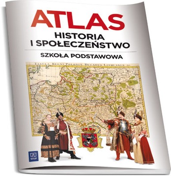 Historia i społeczeństwo Atlas Szkoła Podstawowa