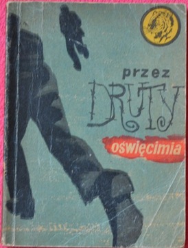 PRZEZ DRUTY OŚWIĘCIMIA